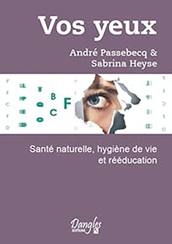 Vos yeux - sante naturelle, hygiène de vie et rééducation