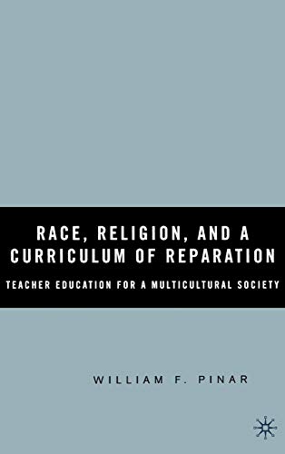 Race, Religion, and A Curriculum of Reparation: Teacher Education for a Multicultural Society