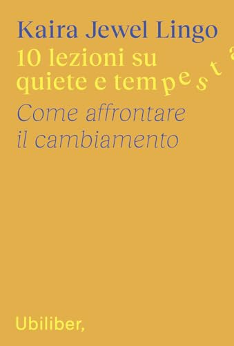 10 lezioni su quiete e tempesta. Come affrontare il cambiamento
