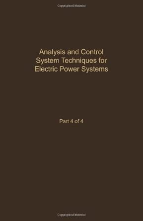 Analysis and Control System Techniques for Electric Power Systems, Part 4 (v. 44) book cover