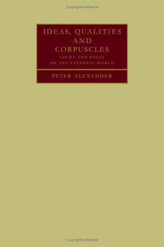 Ideas, Qualities And Corpuscles: Locke And Boyle On The External World