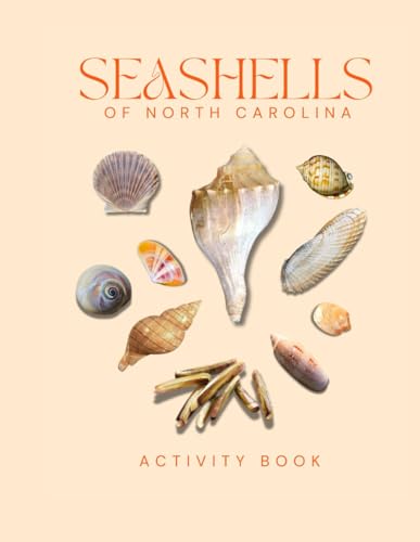 Seashells of North Carolina Activity Book: A Young Beachcomber's Guide the Coastal Treasures of the Tar Heel State! (North Carolina Nature Explorer Series)
