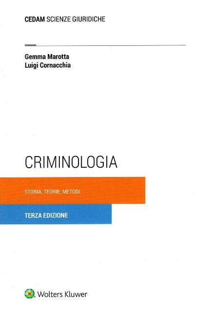 Criminologia - storia teoria metodi