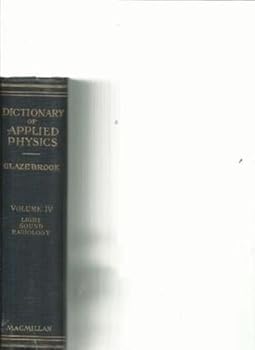 Hardcover Dictionary of Applied Physics, vol 4, Light, Sound, Radiology Book