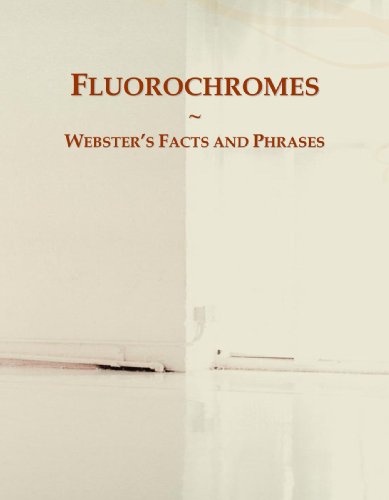 Fluorochromes: Webster's Facts and Phrases