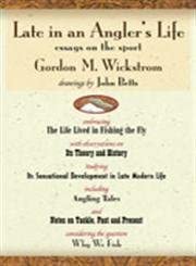 Late in an Angler's Life: Essays on the Sport