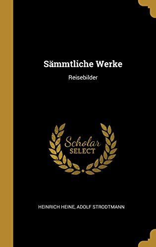 Sämmtliche Werke: Reisebilder (German Edition)