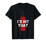 I'd hit That Funny Boxing Gift idea for Men and Women T-Shirt