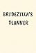 Produktbild BRIDEZILLA'S PLANNER: A WEDDING JOURNAL/TRACKER TO HELP A COUPLE ORGANISE THEIR PLANS FOR THE GREAT DAY AND MAKE IT SUCCESSFUL