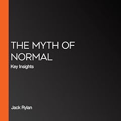 Summary of The Myth of Normal Audiolibro Por Jack Rylan arte de portada