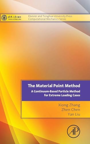The Material Point Method: A Continuum-based Particle Method for Extreme Loading Cases (Tsinghua University Press Computational Mechanics Series) view 2