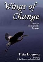 Wings of Change: A Dutch Immigrant's Journey 0975482521 Book Cover