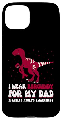 I Wear Burgundy For My Dad Disabled Adult Awareness Ribbon �X�}�z�P�[�X iPhone 15 Plus �p
