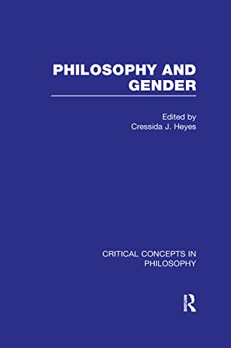 Philosophy and Gender (Critical Concepts in Philosophy)