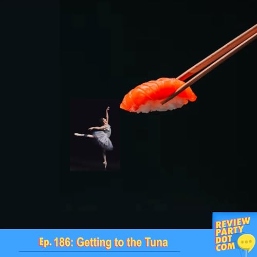 RPDC 186: Getting to the Tuna