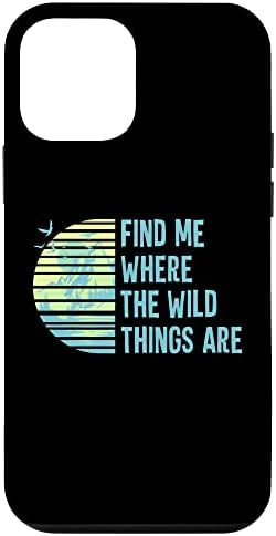 iPhone 12 mini Find Me Where the Wild Things Are Mountains Camping Nature Case