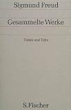 Gesammelte Werke.: Totem und Tabu: Einige Übereinstimmungen im Seelenleben der Wilden und der Neurotiker (Gesammelte Werke in 18 Bänden mit einem Nachtragsband, Band 9)