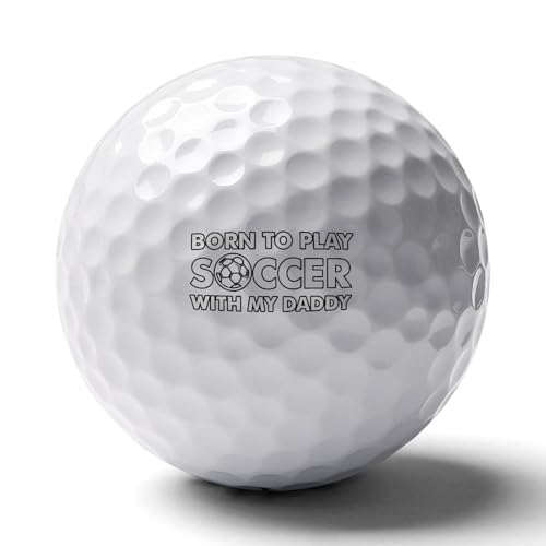 Born to Play Soccer with Daddy Practice Golf Ball Realistic Feel and Long Lasting Limited Training Balls Gifts for Men Women
