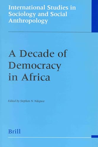 A Decade of Democracy in Africa (International Studies in Sociology and Social Anthropology, 81)