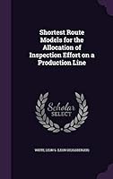 Shortest Route Models for the Allocation of Inspection Effort on a Production Line 1341767124 Book Cover