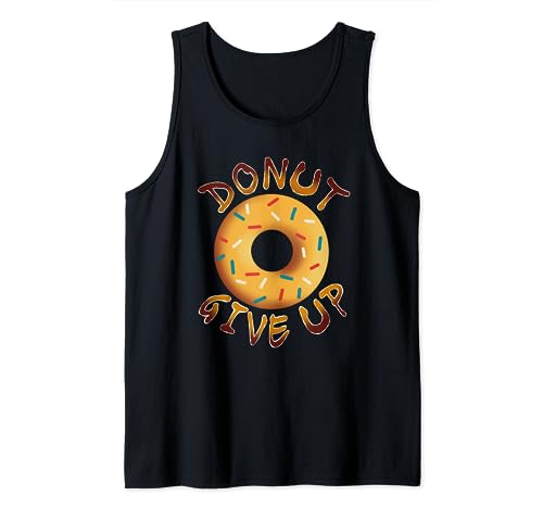Donut Give Up Donut Lovers Laurea motivazionale divertente Canotta