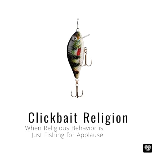 『Clickbait Religion: When Religious Behavior is Just Fishing for Applause』のカバーアート
