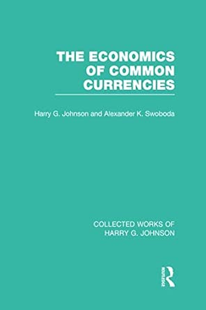The Economics of Common Currencies: Proceedings of the Madrid Conference on Optimum Currency Areas book cover