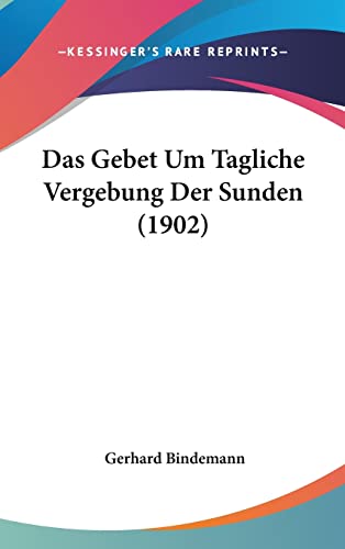 Das Gebet Um Tagliche Vergebung Der Sunden (1902) (English and German Edition)