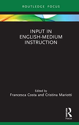Input In English-Medium Instruction (Routledge Focus On English-Medium Instruction In Higher Education) (English Edition)