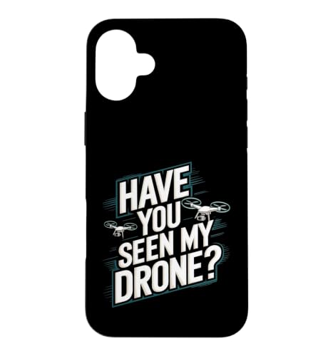 Have You Seen My Drone Funny Drone Pilot �N�A�b�h�R�v�^�[ �X�}�z�P�[�X iPhone 16 Plus �p
