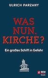 Was nun, Kirche?: Ein großes Schiff in Gefahr