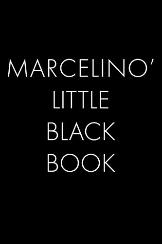 Marcelino's Little Black Book: The Perfect Dating Companion for a Handsome Man Named Marcelino. A secret place for names, phone numbers, and addresses.