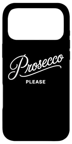 Prosecco Please Funny Champagne Drinking Wine Case for iPhone 17 Pro Max