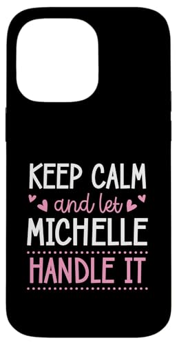 Keep Calm And Let Michelle Handle It Chill ���O �X�}�z�P�[�X iPhone 14 Pro Max �p