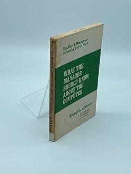Paperback What The Manager Should Know About The Computer. Book