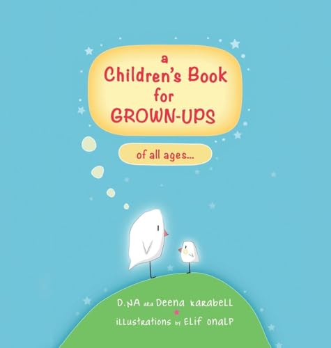 A Children's Book for GROWN-UPS of all ages...