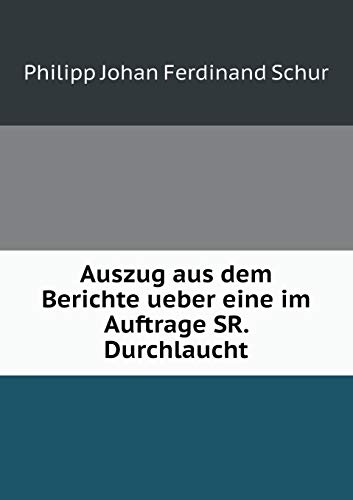 Auszug aus dem Berichte ueber eine im Auftrage ... [German] 5519234809 Book Cover