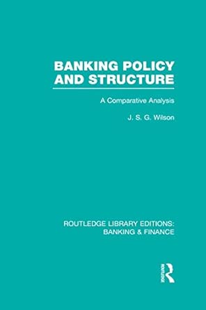 Banking Policy and Structure (RLE Banking & Finance): A Comparative Analysis book cover