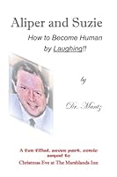 Aliper and Suzie: How to Become Human by Laughing 0968638546 Book Cover