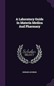 Hardcover A Laboratory Guide In Materia Medica And Pharmacy Book