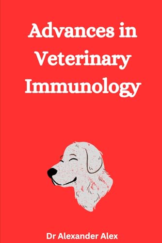 ADVANCES IN VETERINARY IMMUNOLOGY