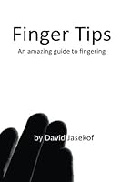 Finger Tips: An amazing guide to fingering 1508851409 Book Cover