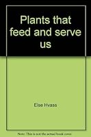 Plants that feed and serve us 0882541587 Book Cover