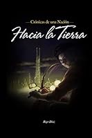 Cronicas de Una Nacion: Hacia La Tierra 1511545135 Book Cover
