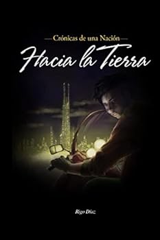 Paperback Cronicas de una Nacion: Hacia la Tierra [Spanish] Book