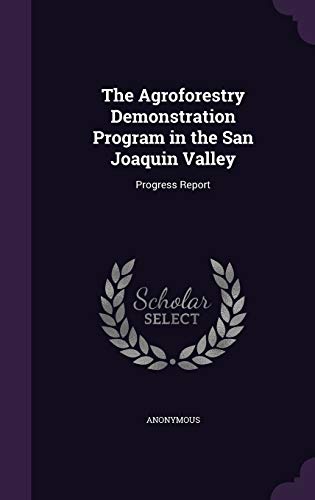 The Agroforestry Demonstration Program in the San Joaquin Valley: Progress Report