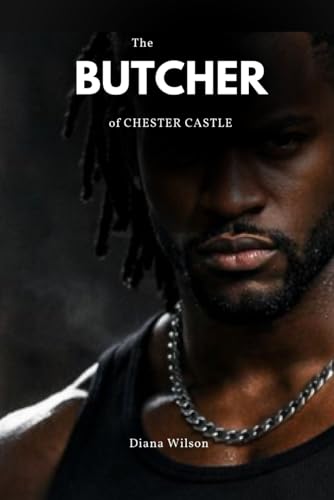 The Butcher of Chester Castle (The Chester Castle Redemption Series)