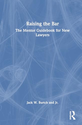 Raising the Bar: The Mentor Guidebook for New Lawyers