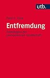 Entfremdung: Pathologien der postmodernen Gesellschaft