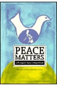 Peace Matters: A Philippine Peace Compendium